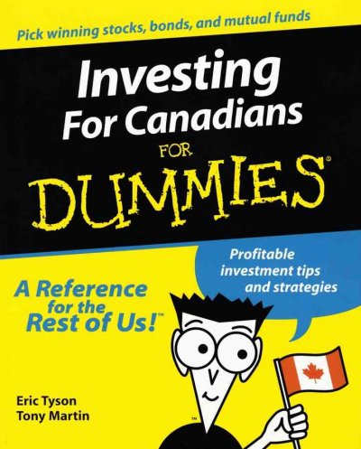 Investing for Canadians for dummies / by Eric Tyson and Tony Martin.