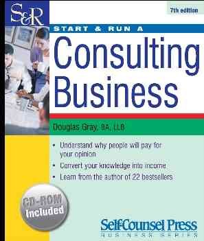 Start & run a consulting business / Douglas Gray.