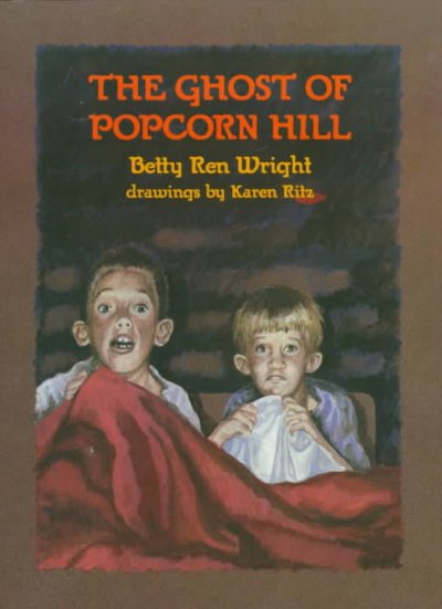 The ghost of Popcorn Hill / Betty Ren Wright ; drawings by Karen Ritz.