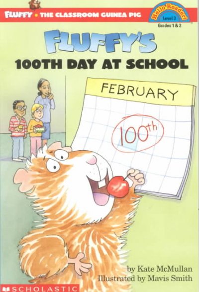 Fluffy's 100th day of school / by Kate McMullan ; illustrated by Mavis Smith.