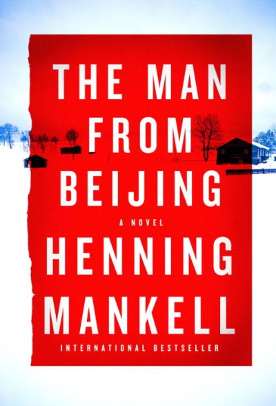 The man from Beijing / Henning Mankell ; translated from the Swedish by Laurie Thompson.