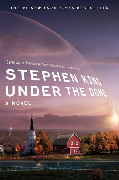 Under the dome / by Stephen King.