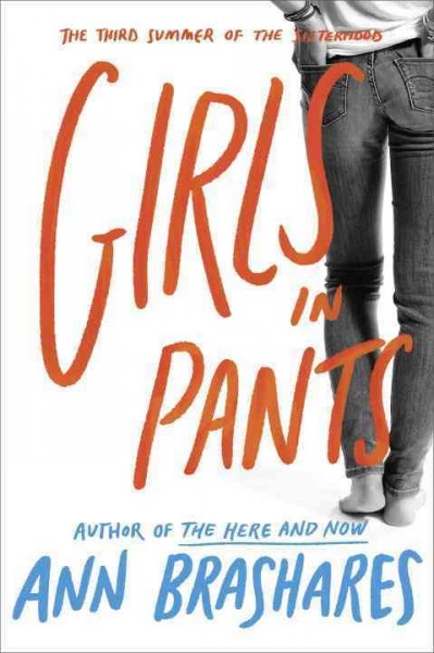 Girls in pants : the third summer of the sisterhood / Ann Brashares.