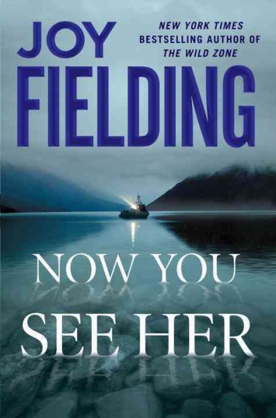 Now you see her : a novel / Joy Fielding.