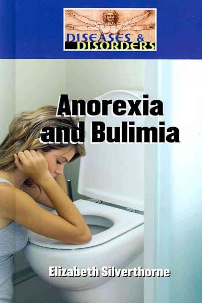 Anorexia and bulimia / Elizabeth Silverthorne.