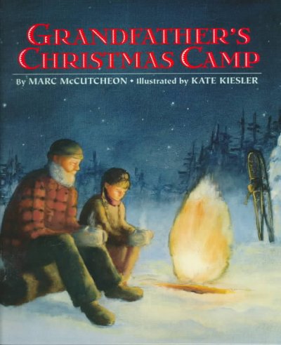 Grandfather's Christmas Camp / Marc McCutcheon.