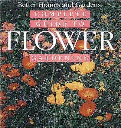 Complete guide to flower gardening / Susan A. Roth.