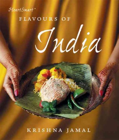 HeartSmart flavours of India / Krishna Jamal ; [editing by Elizabeth Wilson].