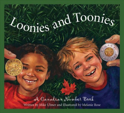 Loonies and toonies: A Canadian Number book.