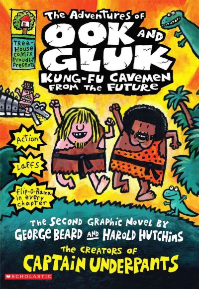 The adventures of Ook and Gluk : kung-fu cavemen from the future / [Dav Pilkey] ; by George Beard and Harold Hutchins.