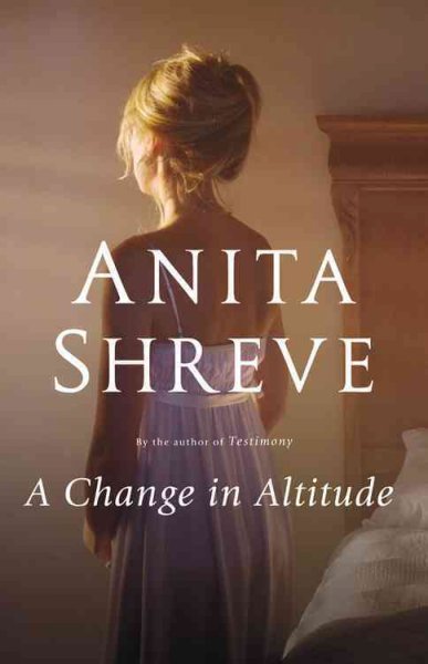 A change in altitude : a novel / Anita Shreve.