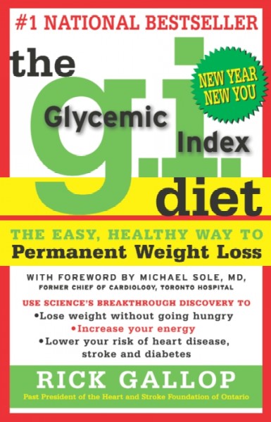 The G.I. Diet : the easy, healthy way to permanent weight loss / Rick Gallop ; [with foreword by Michael Sole].