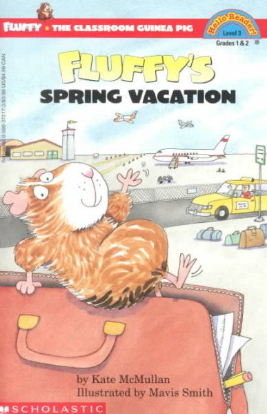 Fluffy's spring vacation / by Kate McMullan ; illustrated by Mavis Smith.