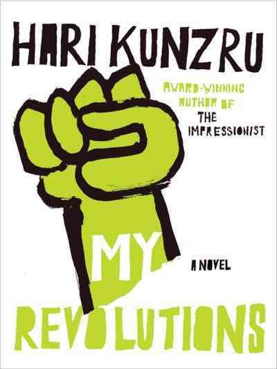 My revolutions [electronic resource] / Hari Kunzru.