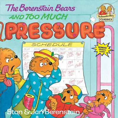 The Berenstain bears and too much pressure / Stan & Jan Berenstain.