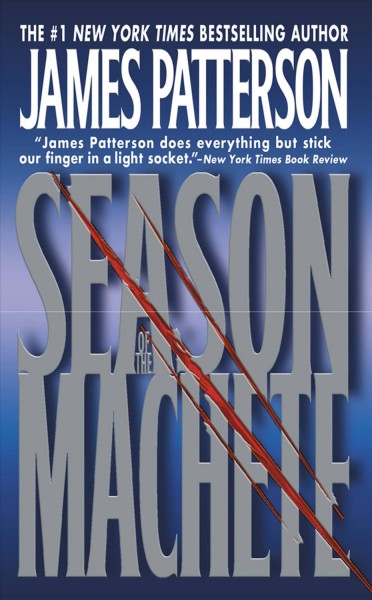 Season of the machete [electronic resource] / James Patterson.