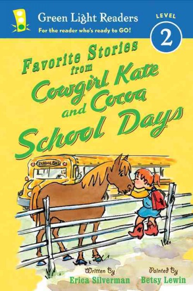 Favorite stories from Cowgirl Kate and Cocoa : school days / written by Erica Silverman ; painted by Betsy Lewin.