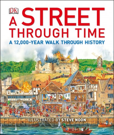 A street through time [electronic resource] / illustration: Steve Noon.