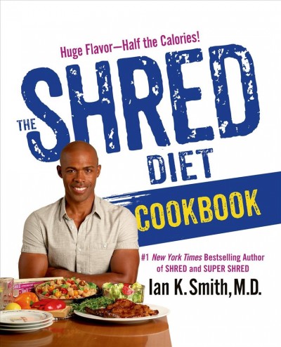 The shred diet cookbook / Ian K. Smith, M.D.
