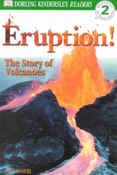 Eruption! : the story of volcanoes / written by Anita Ganeri.