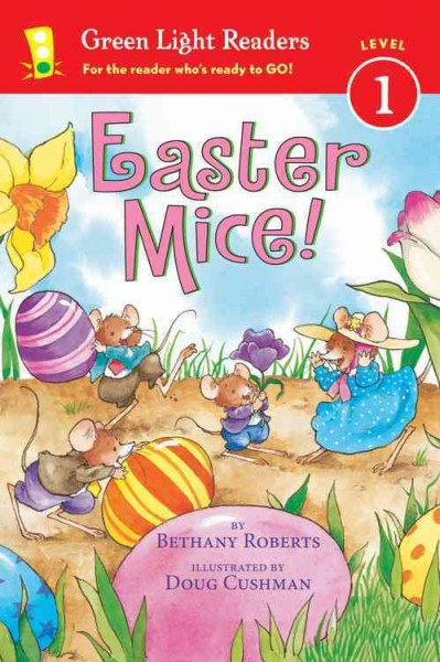 Easter mice! / by Bethany Roberts ; illustrated by Doug Cushman.