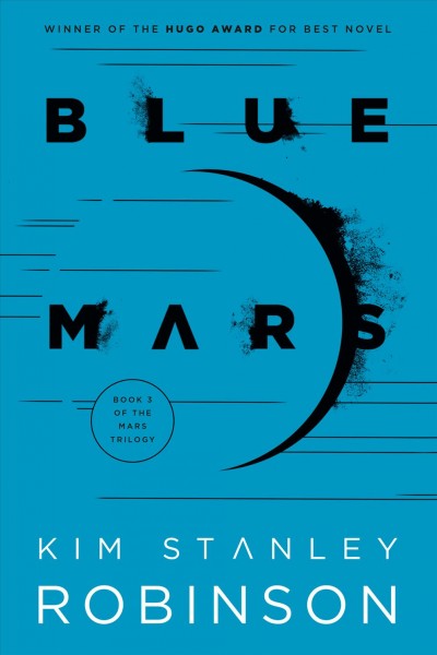 Blue Mars [electronic resource] / Kim Stanley Robinson.