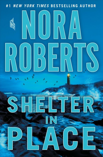 Shelter in place / Nora Roberts.