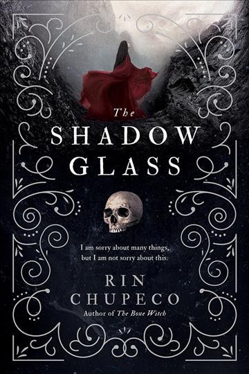 The shadow glass / Rin Chupeco.