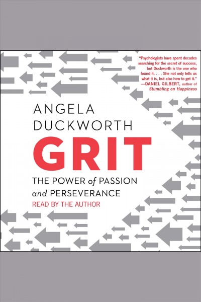 Grit : the power of passion and perseverance / Angela Duckworth.