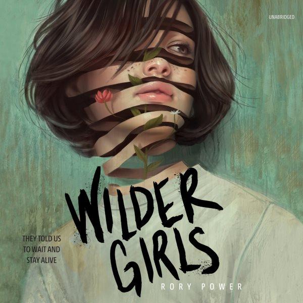 Wilder girls / Rory Power.