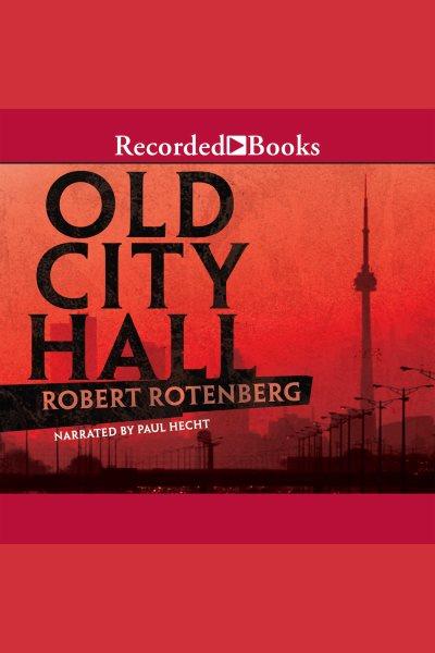 Old city hall [electronic resource] : Detective greene series, book 1. Rotenberg Robert.