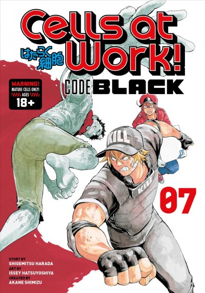 Cells at work! Code black. 07 / story by Shigemitsu Harada ; art by Issei Hatsuyoshiya ; translation, Iyasu Adair Nagata ; E. K. Weaver ; lettering, E. K. Weaver.