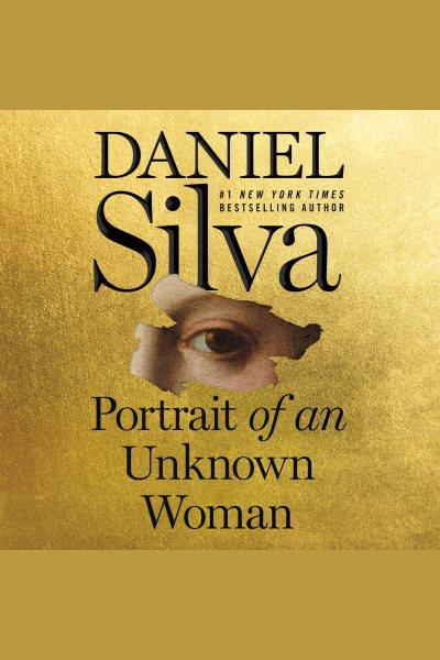 Portrait of an Unknown Woman [electronic resource] / Daniel Silva.