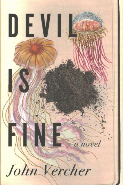 Devil is fine : a novel / John Vercher.