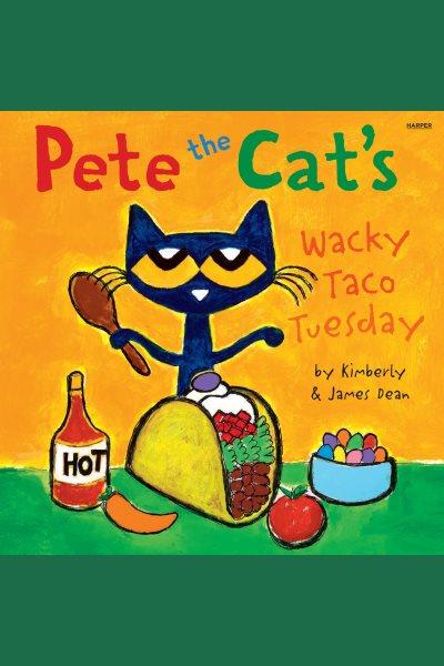 Pete the Cat's wacky taco Tuesday / by Kimberly & James Dean.