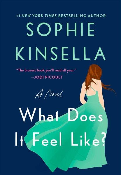 What does it feel like? : a novel / Sophie Kinsella.