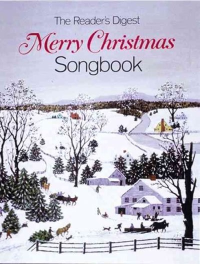 The Reader's digest merry Christmas songbook [book] / editor, William L. Simon ; music arranged and edited by Dan Fox ; editorial associates, Mary Kelleher, Elizabeth Mead, Natalie Moreda ; art and design, Karen Mastropietro ; annotated by Dorothy Horstman and the editors.