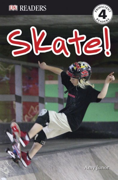 Skate! / written by Amy Junor.
