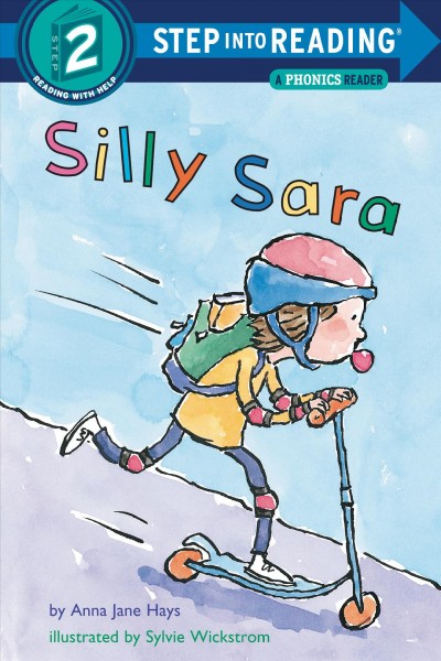 Silly Sara : a phonics reader / by Anna Jane Hays ; illustrated by Sylvie Wickstrom.