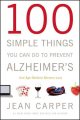 100 simple things you can do to prevent Alzheimer's and age-related memory loss  Cover Image
