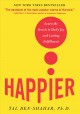 Happier learn the secrets to daily joy and lasting fulfillment  Cover Image