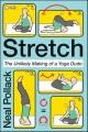 Stretch the unlikely making of a yoga dude  Cover Image