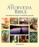 Go to record The Ayurveda bible : the definitive guide to Ayurvedic hea...