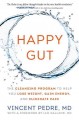 Go to record Happy gut : the cleansing program to help you lose weight,...
