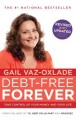 Debt-free forever : take control of your money and your life  Cover Image