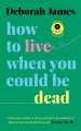 How to live when you could be dead  Cover Image