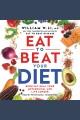 Eat to beat your diet : burn fat, heal your metabolism, and live longer  Cover Image