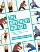 The movement miracle : the Essentrics stretch program to increase strength, improve mobility and become pain free  Cover Image