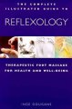 The complete illustrated guide to reflexology : therapeutic foot massage for health and well-being  Cover Image
